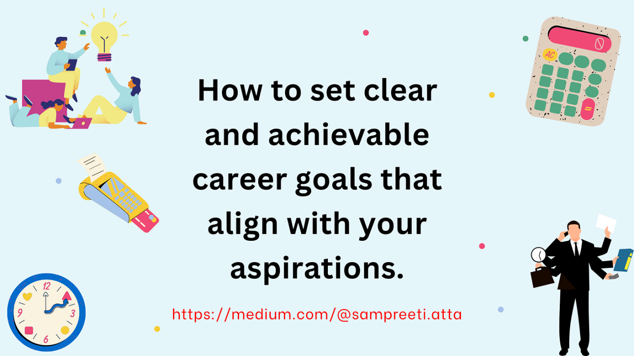 How To Set Achievable Career Goals For Success