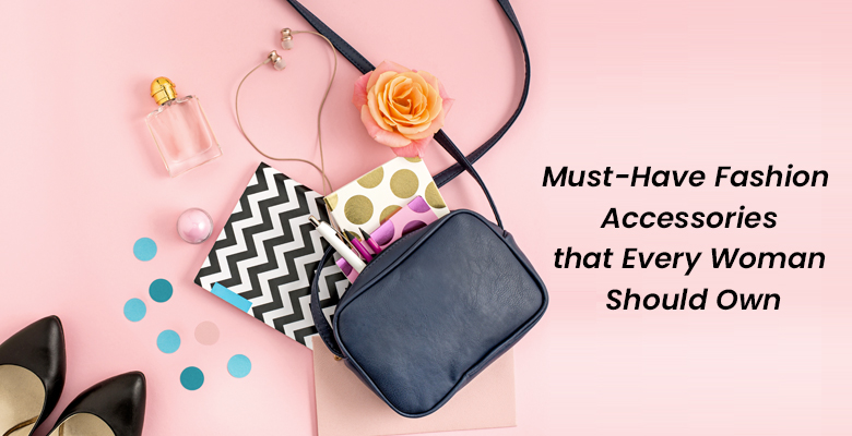 8 Essential Accessories To Make You Look More Fashionable