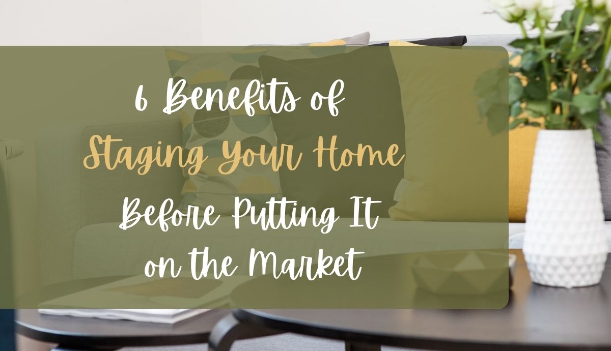Benefits Of Staging A Home Before Selling It