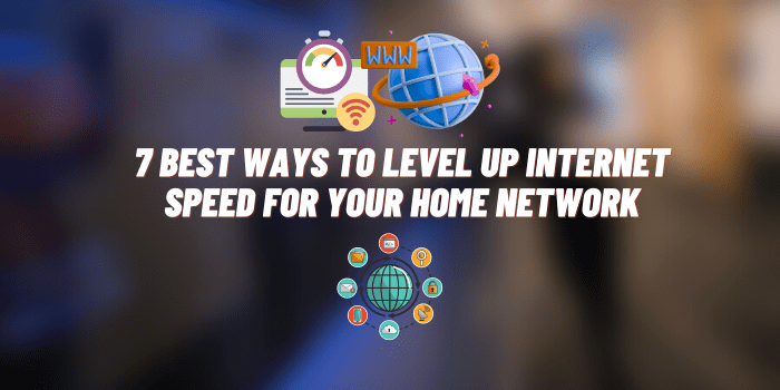 How To Improve Internet Speed At Home Without Upgrading