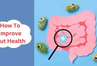 How To Improve Gut Health With Diet Changes