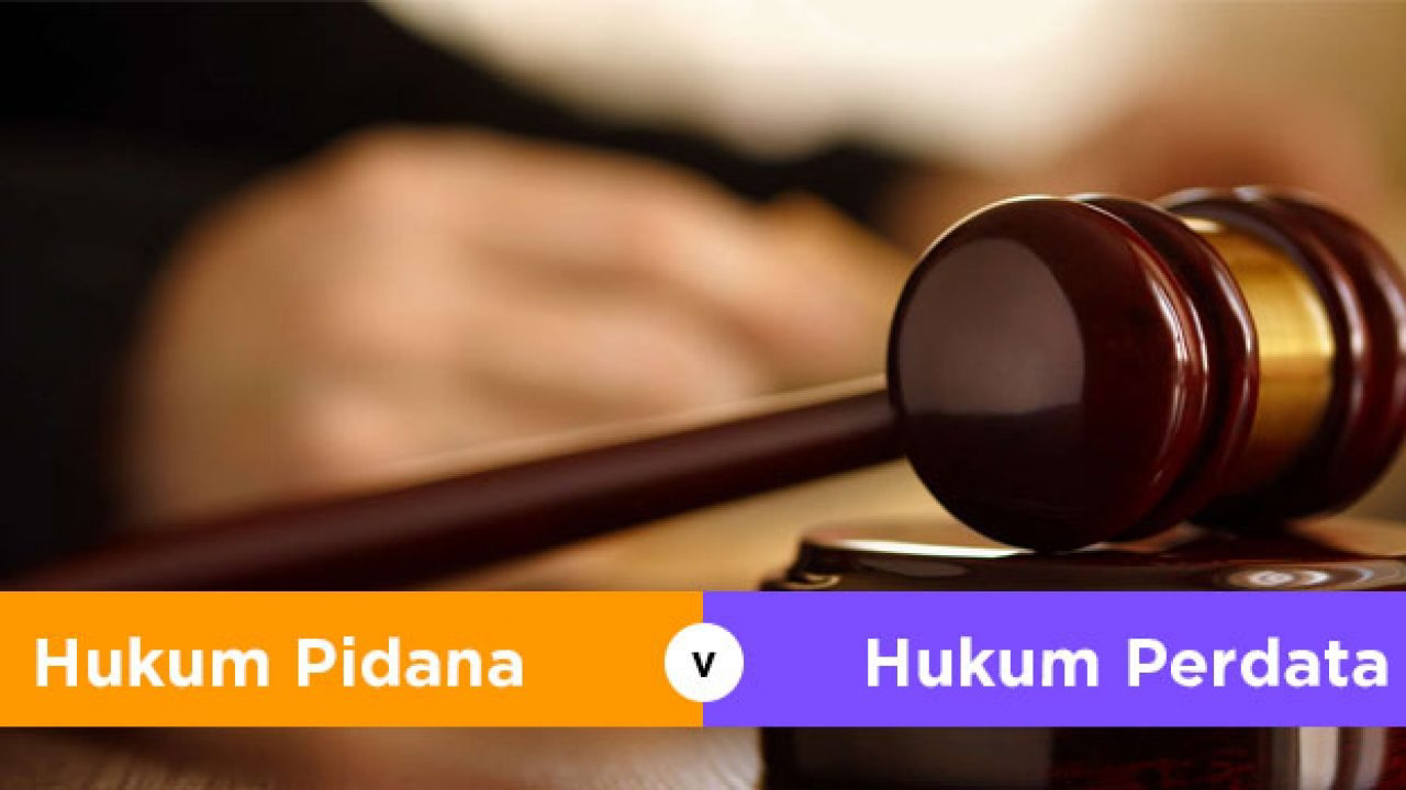 Apa Yang Dimaksud Dengan Hukum Perdata Dan Pidana