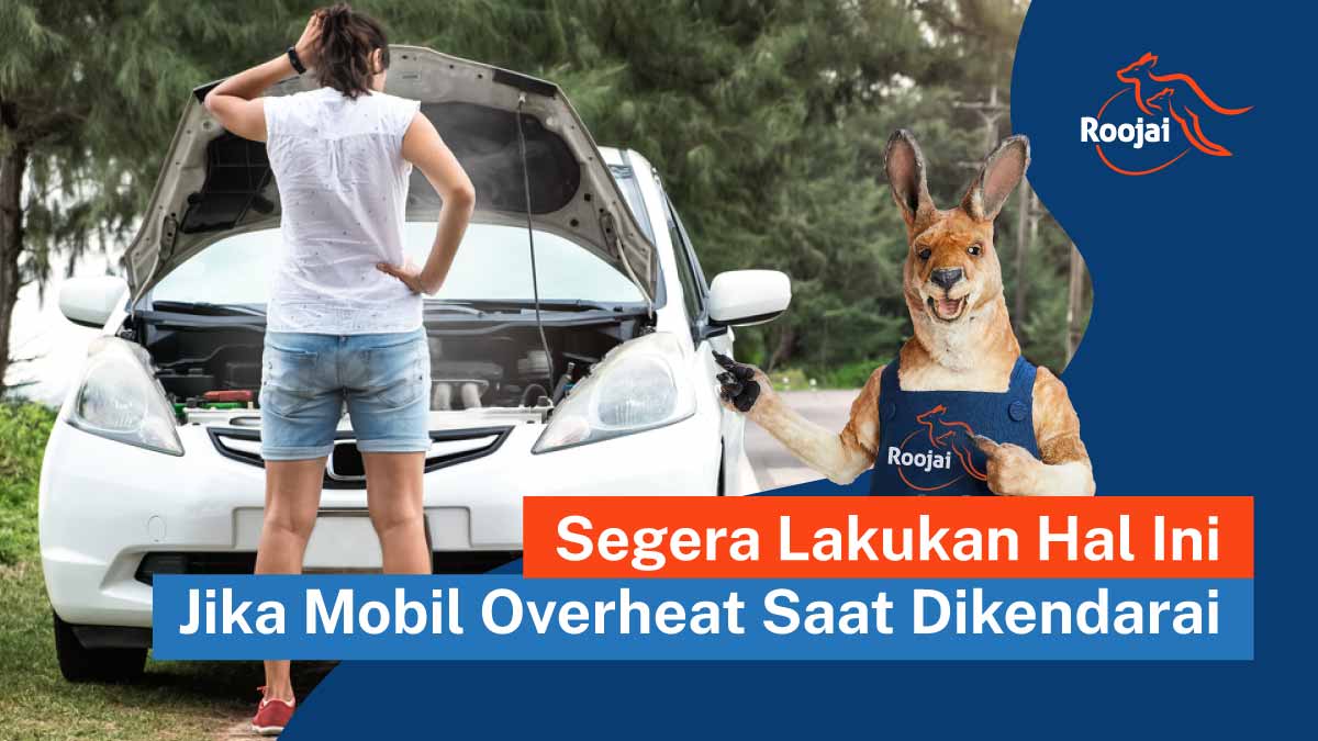Apa Saja Penyebab Mobil Sering Mengalami Overheat Saat Berkendara