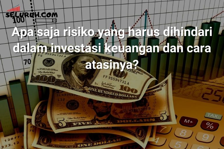 Risiko Investasi Yang Perlu Diketahui Semua Orang