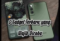 Apa Saja Tren Terbaru Dalam Dunia Gadget Yang Sedang Populer Saat Ini